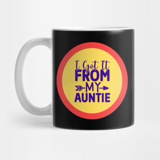 I Got It From My Auntie Mug